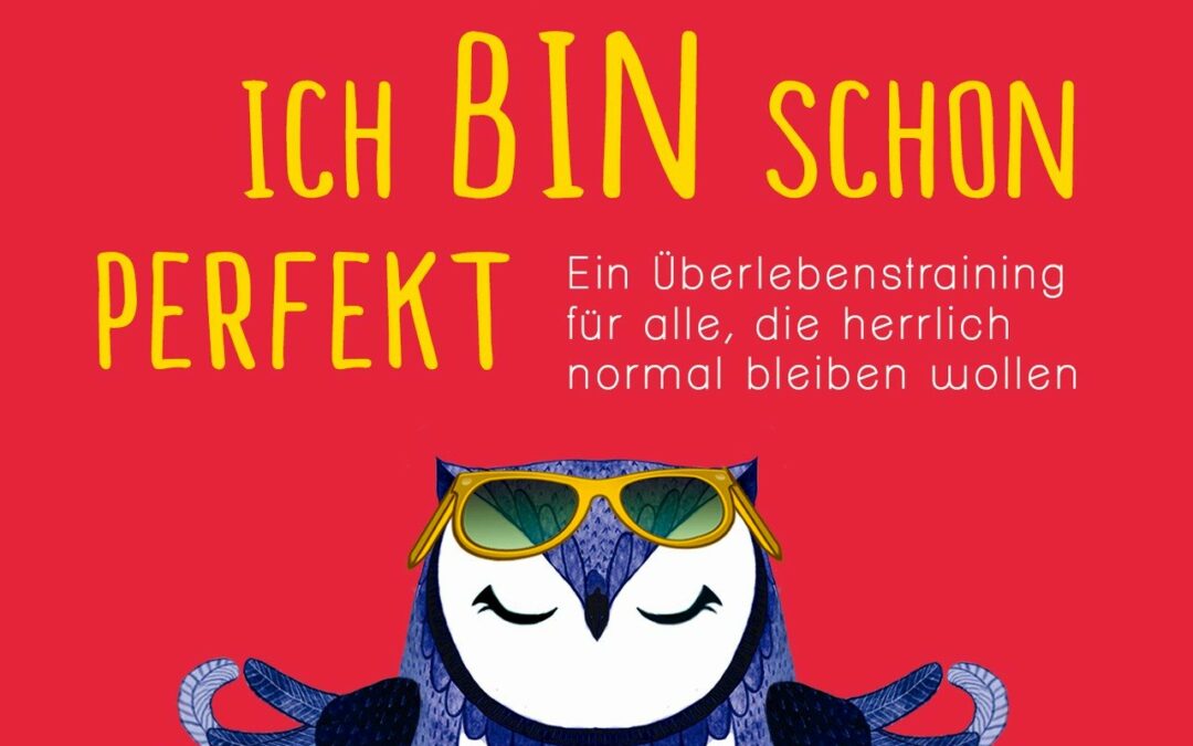 Ich dachte, ich bin schon perfekt