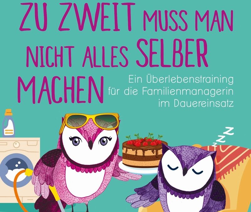 Ich dachte, zu zweit muss man nicht alles selber machen